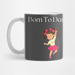 Born to Dance Mug